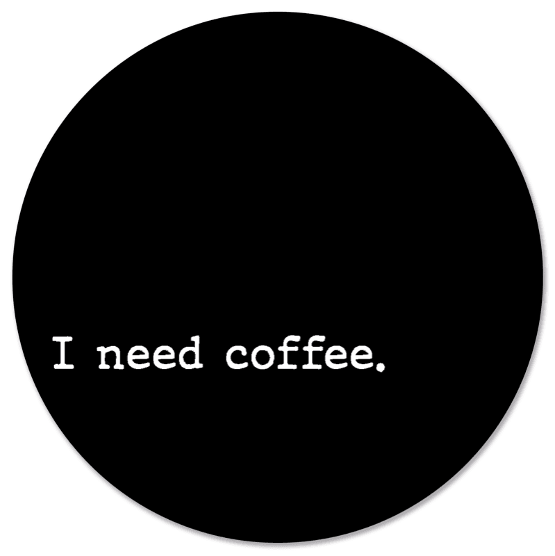 Muurcirkel zwart 'I Need Coffee'